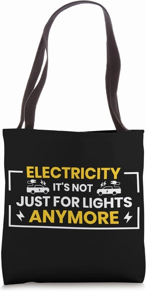 Electric Car Electricity It's Not Just For Lights Anymore Tote Bag