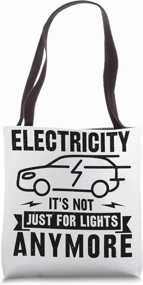 Electric Car Electricity It's Not Just For Lights Anymore Tote Bag