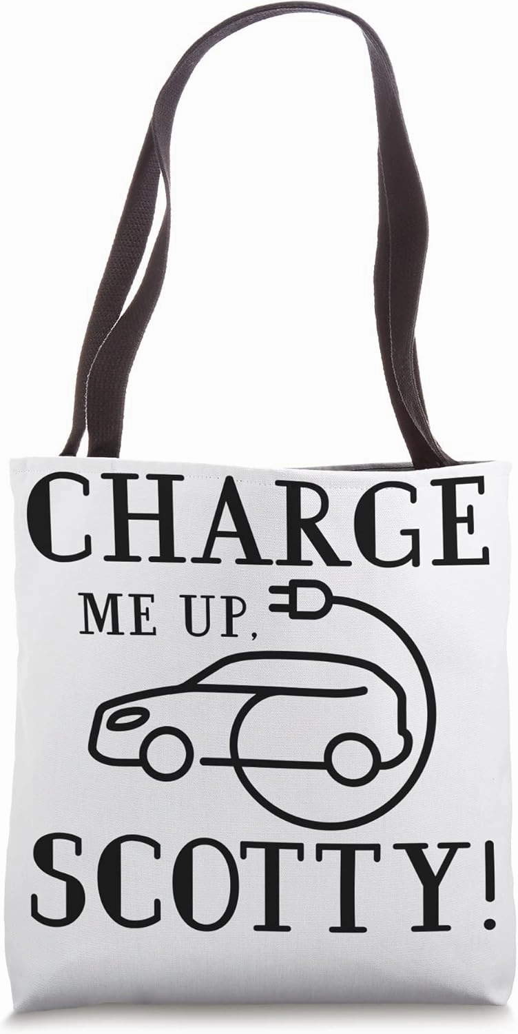Electric Vehicle Charge Me Up Scotty Tote Bag
