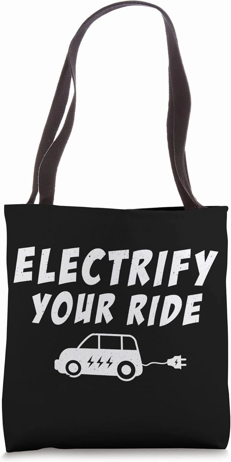 Electric Vehicle Electric Car Electrify Your Ride Tote Bag
