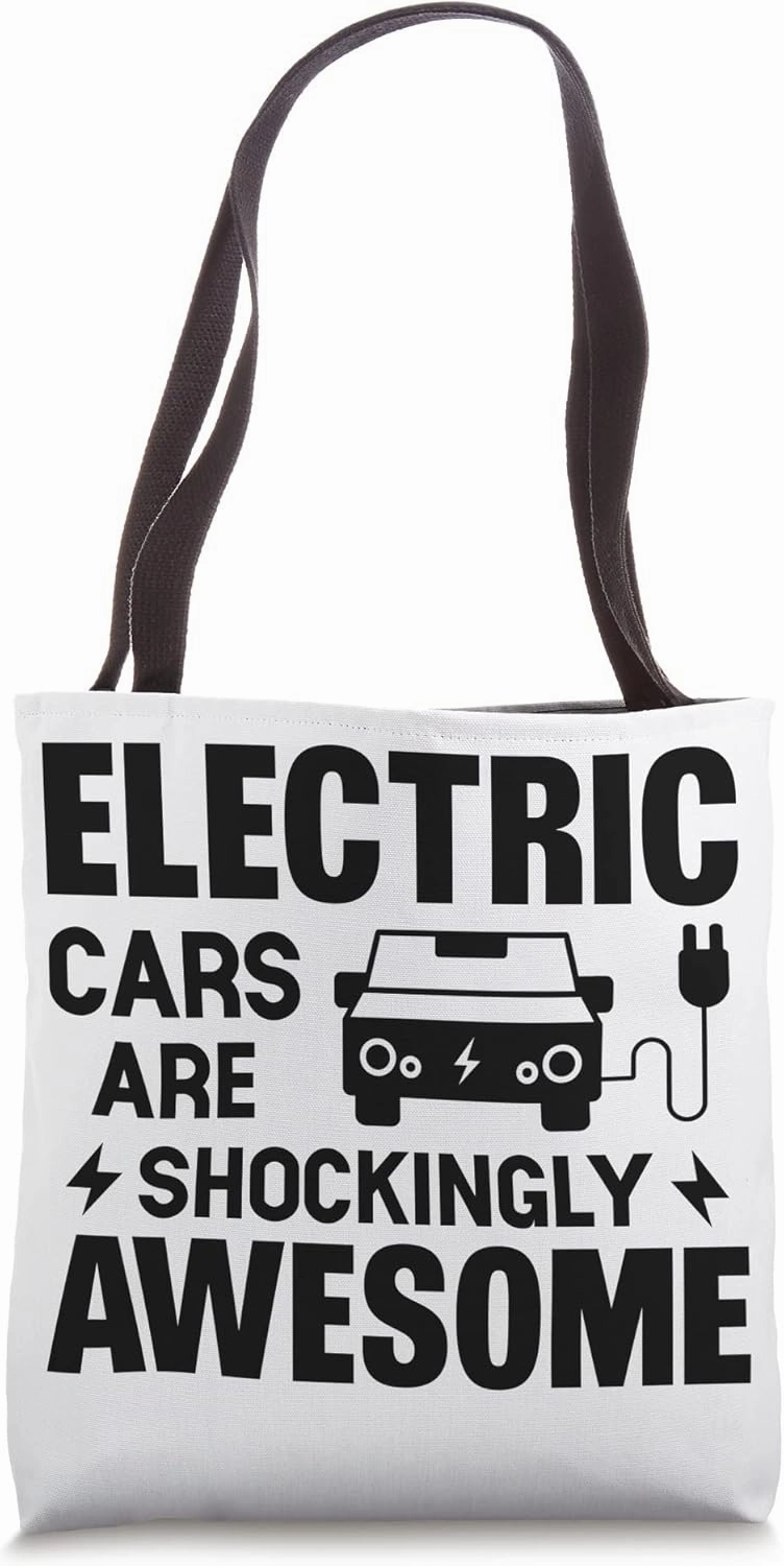 Electric Vehicle Electric Cars Are Shockingly Awesome Tote Bag
