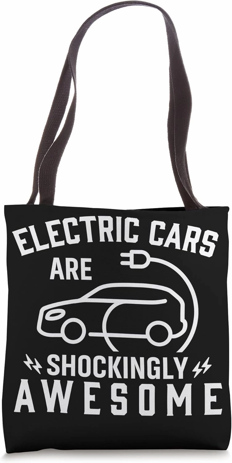 Electric Vehicle Electric Cars Are Shockingly Awesome Tote Bag