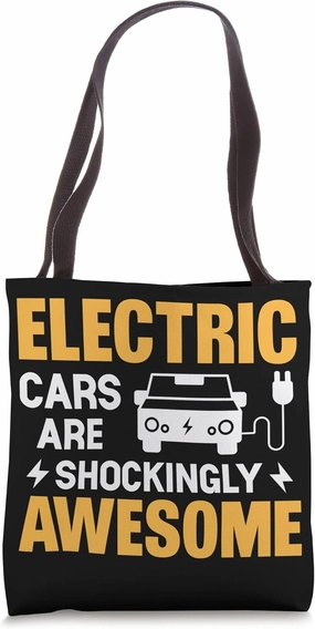 Electric Vehicle Electric Cars Are Shockingly Awesome Tote Bag