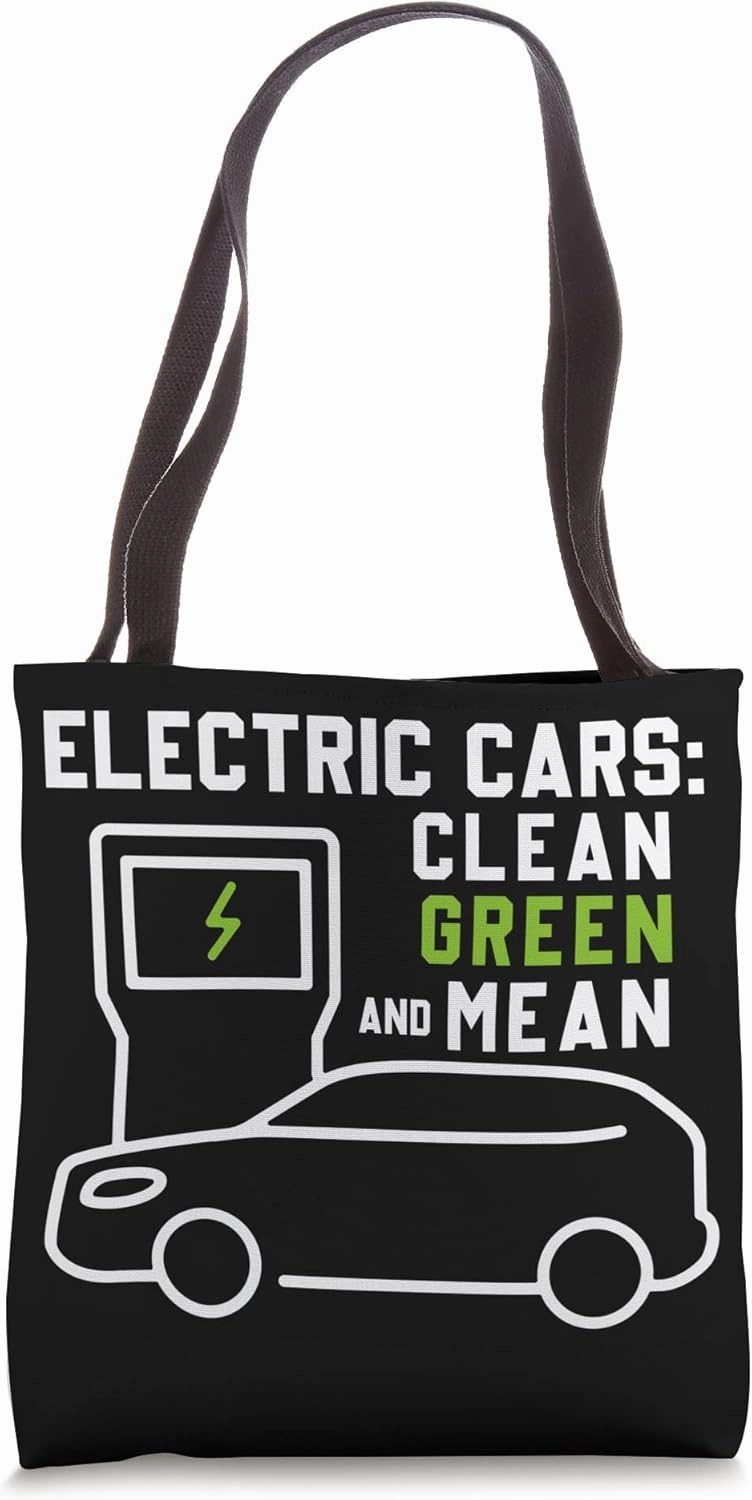 Electric Vehicle Electric Cars Clean Green And Mean Tote Bag