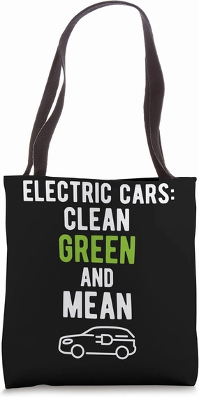 Electric Vehicle Electric Cars Clean Green And Mean Tote Bag