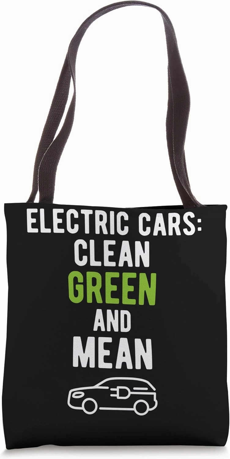 Electric Vehicle Electric Cars Clean Green And Mean Tote Bag