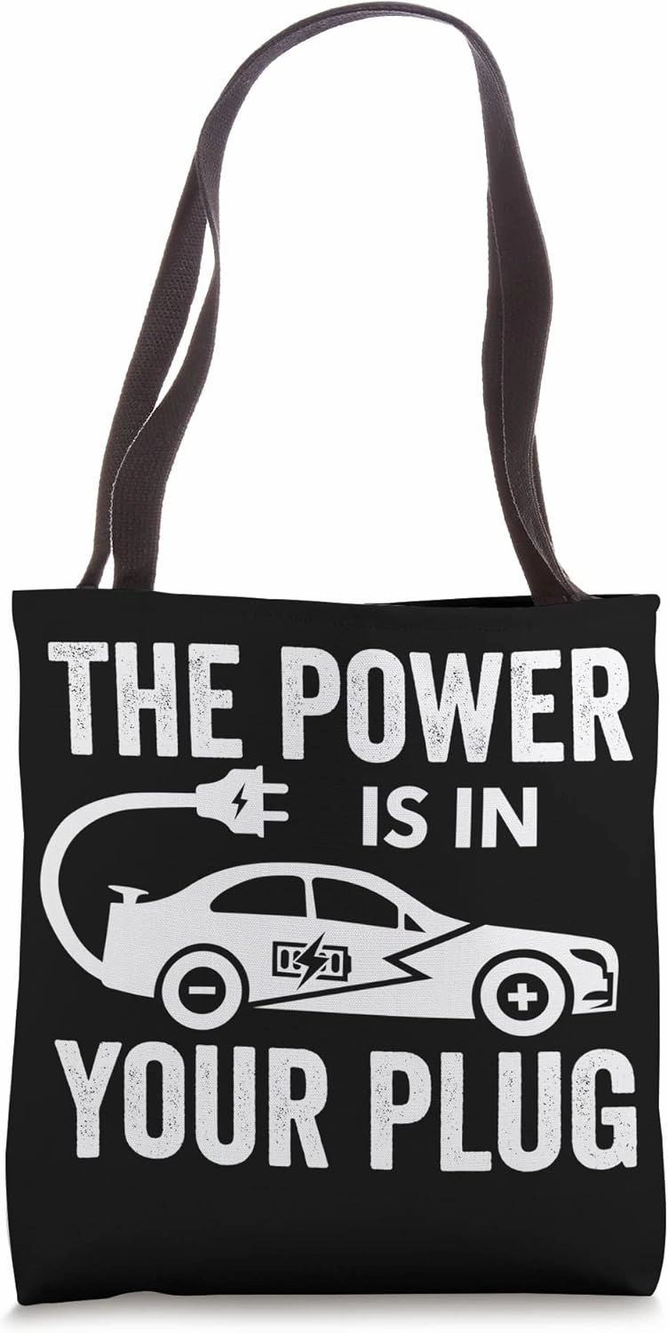 Electric Vehicle The Power Is In Your Plug Tote Bag