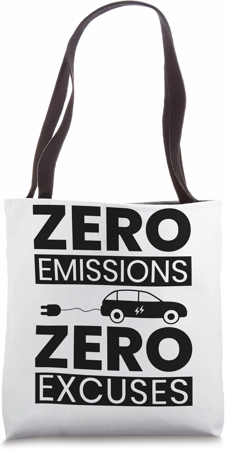 Electric Vehicle Zero Emissions Zero Excuses Tote Bag