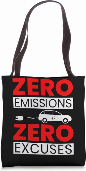 Electric Vehicle Zero Emissions Zero Excuses Tote Bag
