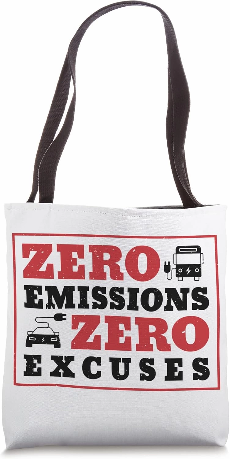 Electric Vehicle Zero Emissions Zero Excuses Tote Bag