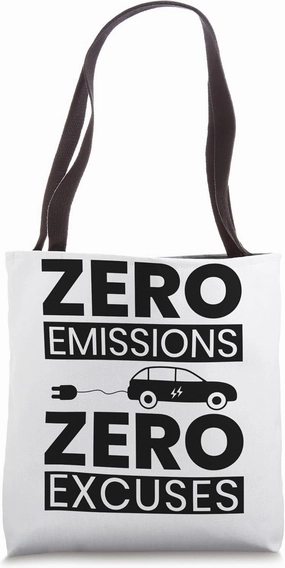 Electric Vehicle Zero Emissions Zero Excuses Tote Bag