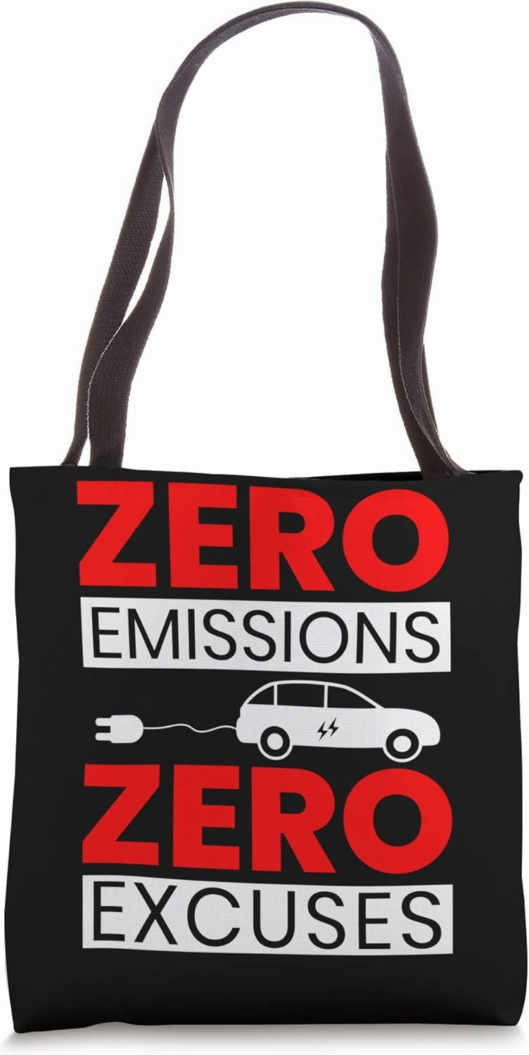 Electric Vehicle Zero Emissions Zero Excuses Tote Bag