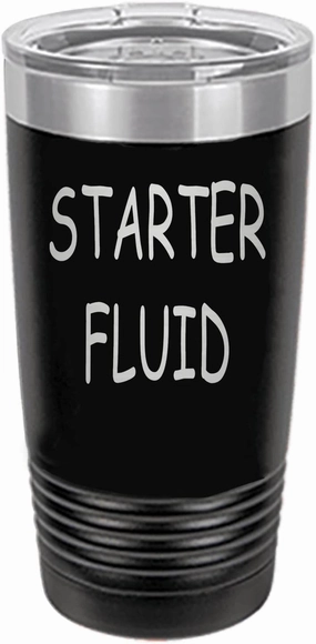 Rogue River Tactical Funny Starter Fluid Large 20 Ounce Travel Tumbler Mug Cup w/Lid Vacuum Insulated Hot or Cold Sarcastic Dad Father For Men Him (Black)