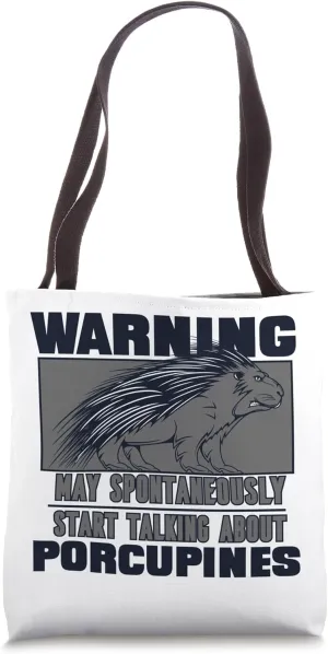 Spontaneously Stark Talking About Porcupines Lover Porcupine Tote Bag